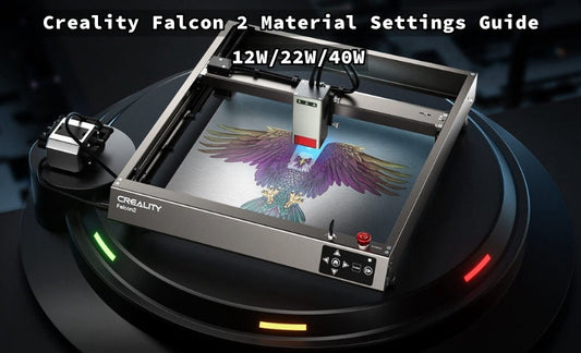 Creality Falcon2 Laser Engraving & Cutting Parameter Settings