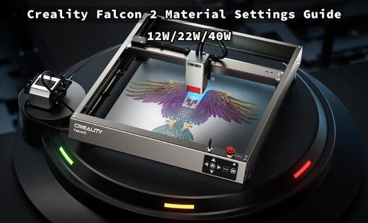 Creality Falcon 2 Laser Engraving & Cutting Parameter Settings