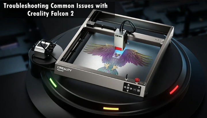 Troubleshooting Common Issues with Creality Falcon2: Tips and Solutions